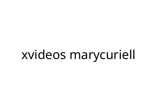 xvideos marycuriell