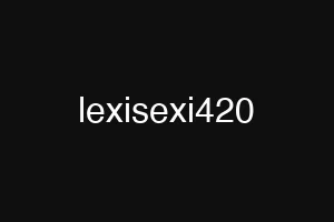 lexisexi420