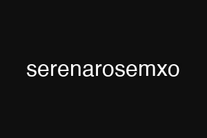 serenarosemxo