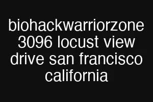 biohackwarriorzone 3096 locust view drive san francisco california