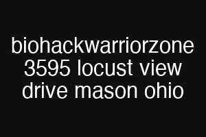 biohackwarriorzone 3595 locust view drive mason ohio